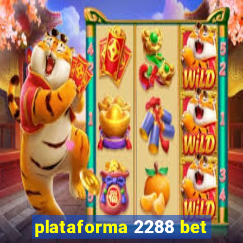 plataforma 2288 bet